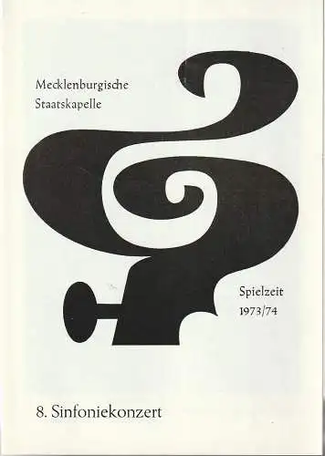 Mecklenburgische Staatstheater Schwerin, Rudi Kostka, Peter Kaiser: Programmheft MECKLENBURGISCHE STAATSKAPELLE  8. SINFONIEKONZERT 4. + 5. Juni 1974 Großes Haus Spielzeit 1973 / 74 Heft 10 (18). 