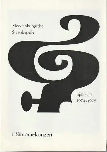 Mecklenburgische Staatstheater Schwerin, Rudi Kostka, Peter Kaiser: Programmheft MECKLENBURGISCHE STAATSKAPELLE  1. SINFONIEKONZERT 3. + 4. September 1974 Großes Haus Spielzeit 1974 / 75 Heft 1 (18). 