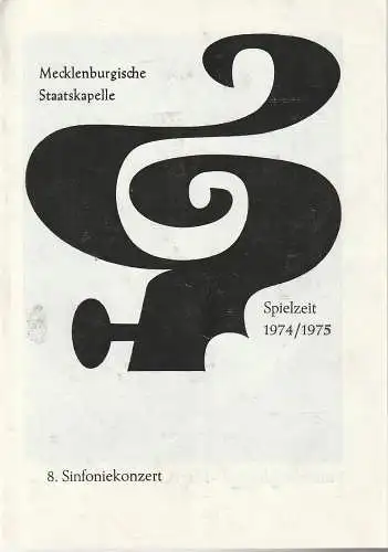 Mecklenburgische Staatstheater Schwerin, Rudi Kostka, Peter Kaiser: Programmheft MECKLENBURGISCHE STAATSKAPELLE  8. SINFONIEKONZERT 10. + 11. Juni 1975 Großes Haus Spielzeit 1974 / 75 Heft 15 (18). 