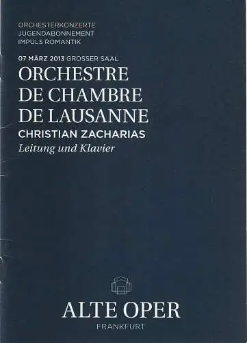 Alte Oper Frankfurt, Stephan Pauly, Karen Allihn: Programmheft ORCHESTRE DE CHAMBE DE LAUSANNE 7. März 2013 Grosser Saal Orchesterkonzerte Impuls Romantik 2012 / 13 (18). 