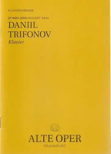 Alte Oper Frankfurt, Stephan Pauly, Gundula Tzschoppe, Karen Allihn: Programmheft DANIL TRIFONOV KLAVIER 27. November 2014 Mozart Saal Klavierabende 2014 / 15 (18). 