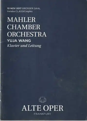 Alte Oper Frankfurt, Stephan Pauly, Gundula Tzschoppe, Karen Allihn: Programmheft MAHLER CHAMBER ORCHESTRA 10. November 2017 Grosser Saal  Helaba CLASSICnights (18). 