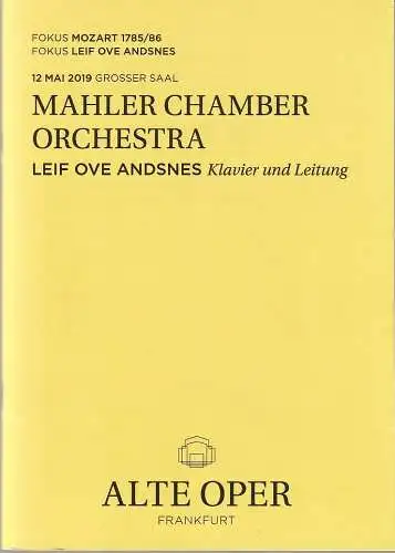 Alte Oper Frankfurt, Stephan Pauly, Gundula Tzschoppe, Bjorn Woll: Programmheft MAHLER CHAMBER ORCHESTRA  12. Mai 2019 Grosser Saal Sonntagabendkonzerte Fokus Mozart 1785 / 86  Fokus Leif Ove Andsnes (18). 