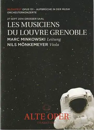 Alte Oper Frankfurt, Stephan Pauly, Gundula Tzschoppe, Jens Schubbe, Berno Odo Polzer, Karen Allihn: Programmheft LES MUSICIENS DU LOUVRE GRENOBLE 27. September 2014 Grosser Saal Orchesterkonzerte 2014 / 15 (18). 