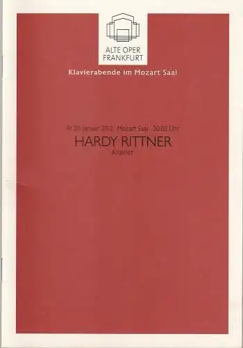 Alte Oper Frankfurt, Michael Hocks, Karen Allihn: Programmheft HARDY RITTNER  Klavier 20. Januar 2012  Mozart Saal Klavierabende im Mozart Saal 2011 / 2012 (18). 