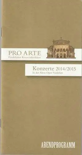 Pro Arte Frankfurter Konzertdirektion, Michael Herrmann, Judith Kissel, Nils Niggemann: Programmheft MIKHAIL PLETNEV, Klavier  8. Dezember 2014 Meisterkonzerte I   Konzerte 2014 / 2015 In der Alten Oper Frankfurt (18). 