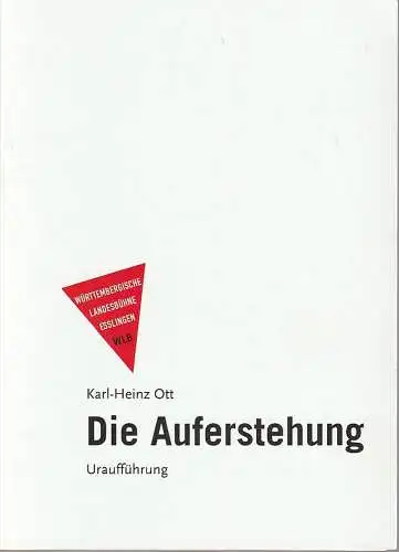 Württembergische Landesbühne Esslingen, Friedrich Schirmer, Marcus Grube: Programmheft Uraufführung Karl-Heinz Ott DIE AUFERSTEHUNG Premiere 17. März 2017 Schauspielhaus Spielzeit 2016 / 2017 (18). 