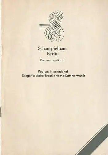 Schauspielhaus Berlin, Renate Parschau, Rudolf Grüttner: Programmheft PODIUM INTERNATIONAL ZEITGENÖSSISCHE BRASILIANISCHE KAMMERMUSIK 25. November 1984 Kammermusiksaal Konzertsaison 1984 / 85 (18). 