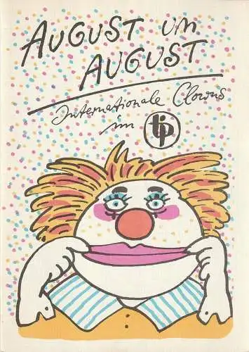 Theater im Palast, Vera Oelschlegel, Manfred Bofinger, Gerhard Kruschel, Kristina Maaß: Programmheft AUGUST UM AUGUST INTERNATIONALE CLOWNS IM TIP CHRISTOPH STAERKLE  5. , 6.  + 8. August 1989  14. Spielzeit (18). 
