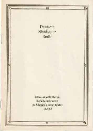 Deutsche Staatsoper Berlin Deutsch Demokratische Republik, Horst Richter: Programmheft STAATSKAPELLE BERLIN II. SINFONIEKONZERT 19. + 20. November 1987 Schauspielhaus Berlin Großer Konzertsaal Spielzeit 1987 / 88 (18). 