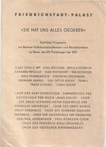 Friedrichstadt-Palast, Berliner Haus für Kulturarbeit: Theaterzettel SIE HAT UNS ALLES GEGEBEN FESTLICHES PROGRAMM ZU EHREN DES VII. PARTEITAGES DER SED 2. + 17. April 1967 (18). 