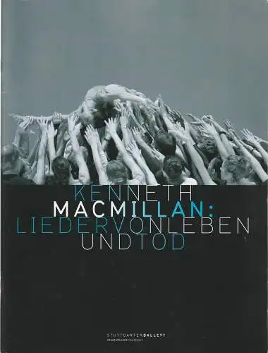 Staatstheater Stuttgart, Stuttgarter Ballett, Reid Anderson: Programmheft STUTTGARTER BALLETT KENNETH MACMILLAN LIEDER VON LEBEN UND TOD 29. November 2009 (18). 