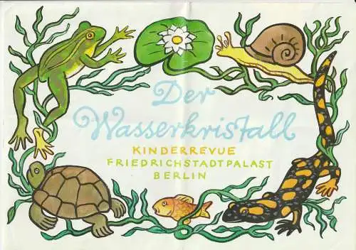 Friedrichstadtpalast, Wolfgang E. Struck, Knut Merkel, Detlef Plog, Bernd Gahlow, Thomas Schleusing, Monika Ehrhardt: Programmheft KINDERREVUE DER WASSERKRISTALL  November / Dezember 1984  Heft 5 / 1984 (18). 