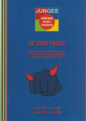 Staatstheater am Gärtnerplatz, Josef E. Köpplinger, David Treffinger, Jens Corvin, Marie-Laure Brian: Programmheft JE SUIS FAUST 8. und 9. Juni 2018 JUNGES Gärtnerplatztheater Spielzeit 2017 / 18 (18). 