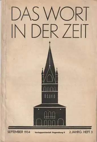 Abt Adalbert von Neipperg O. S. B.  Und Theodor Abele, Hauptschriftleiter i. V. Johannes Schmid: DAS WORT IN DER ZEIT September 1934  2. Jahrg. Heft 3 (18). 