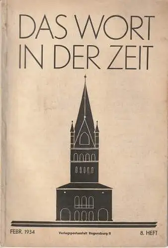 Abt Adalbert von Neipperg O. S. B.  Und Theodor Abele, Hauptschriftleiter Josef  Aussem: DAS WORT IN DER ZEIT Februar 1934   8. Heft (18). 