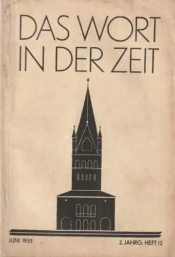 Theodor Abele, Hauptschriftleiter Johannes Schmid: DAS WORT IN DER ZEIT Juni 1935  2. Jahrg. Heft 12 (18). 