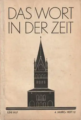 Theodor Abele, Joseph Aussem und August Heinrich Berning: DAS WORT IN DER ZEIT Juni 1937  4. Jahrg. Heft 12 (18). 