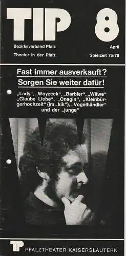 Pfalztheater Kaiserslautern, Wolfgang Blum, Peter Back-Vega, Jürgen Lawrenz, Sibylle Beuttner Karlheinz Weinmann: Programmheft PFALZTHEATER KAISERSLAUTERN THEATERZEITUNG 75 - 76  TIP 8 April Spielzeit 1975 / 76 (18). 