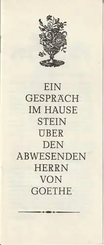 Städtische Bühnen Erfurt, Bodo Witte, Johannes Steurich, Kaspar Königshof, Regina Holland-Cunz: Programmheft Peter Hacks EIN GESPRÄCH IM HAUSE STEIN ÜBER DEN ABWESENDEN HERRN VON GOETHE Premiere 16. September 1977 Spielzeit 1977 / 78 Heft 2 (18). 