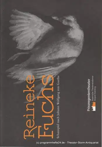 Bayerische Theaterakademie August Everding im Prinzregententheater, Hellmuth Matiasek, Mascha Erbelding, Judith Uhrich, Christopf Wessling: Programmheft Reineke Fuchs. Schauspiel nach Johann Wolfgang von Goethe in der Fassung von Jochen Schölch (18). 