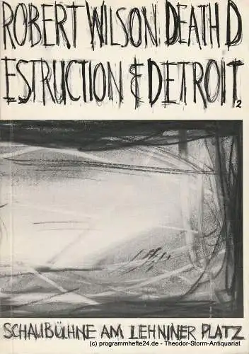 Schaubühne am Lehniner Platz: Programmheft Death Destruction & Detroit II von Robert Wilson Spielzeit 1986 / 87 (18). 
