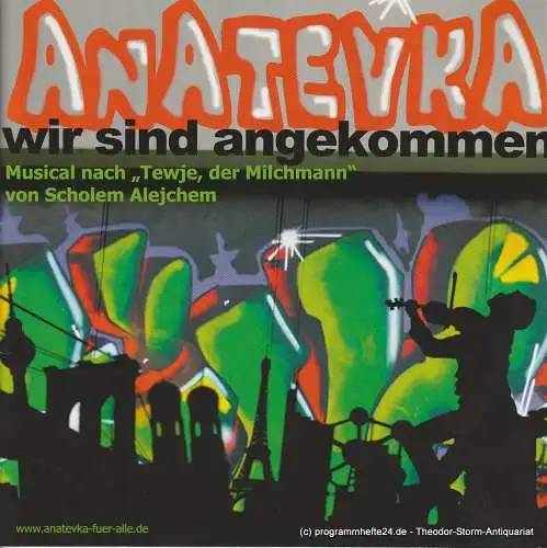 Initiativgruppe Anatevka München, Eva Fabian, Europäische Janusz Korczak Akademie e.V., Sharon Bruck ( Fotos ), Ina Bleiweiß: Programmheft Anatevka. Premiere 19. Januar 2012 im Kesselhaus München (18). 