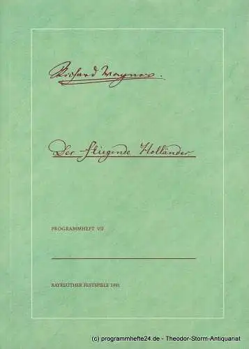 Bayreuther Festspiele, Wolfgang Wagner, Peter Emmerlich, Barbara Christ: Programmheft Der Fliegende Holländer. Bayreuther Festspiele 1991 Heft VII (18). 