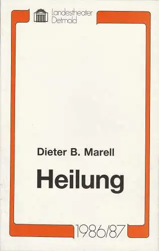 Landestheater Detmold, Gerd Nienstedt, Bruno Scharnberg: Programmheft HEILUNG von Dieter B. Marell. Premiere 19. September 1986 Studiobühne (18). 