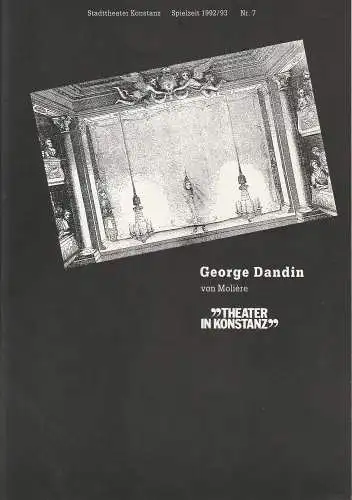 Stadttheater Konstanz, Ulrich Khuon, Christa Müller: Programmheft George Dandin von Moliere. Spielzeit 1992 / 93 Heft 7 (18). 