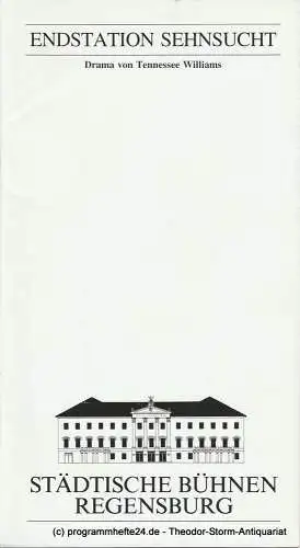 Städtische Bühnen Regensburg, Marietheres List, Christa-Renate Thutewohl: Programmheft Endstation Sehnsucht von Tennessee Williams Spielzeit 1991 / 92 Heft 15 (18). 