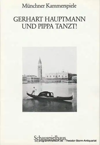 Münchner Kammerspiele, Dieter Dorn, Hermann Malzer, Wolfgang Zimmermann, Hans-Joachim Ruckhäberle: Programmheft Und Pippa tanzt ! von Gerhart Hauptmann Premiere 23. November 1988 Spielzeit 1988 / 89 Heft 2 (18). 