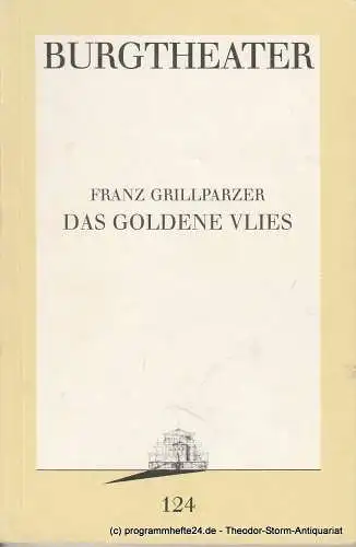 Burgtheater Wien: Programmheft Das Goldene Vlies. Dramatisches Gedicht von Franz Grillparzer. 10. April 1994 Programmbuch Nr. 124 (18). 