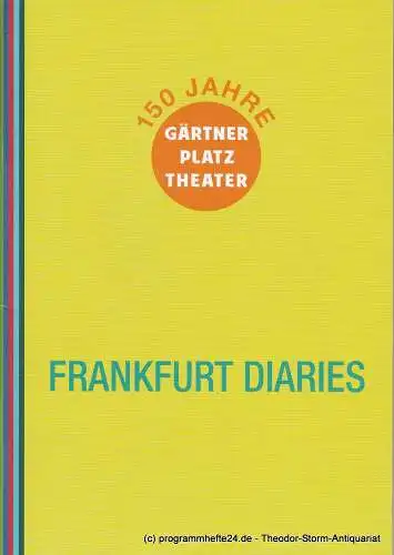 Staatstheater am Gärtnerplatz, Josef E. Köpplinger, Michael Otto, Johannes Weiß: Programmheft Frankfurt Diaries. Premiere 20. November 2015 in der Reithalle Spielzeit 2015 / 2016 (18). 