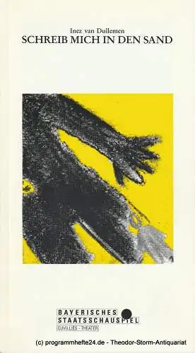 Bayerisches Staatsschauspiel, Cuvillies - Theater, Günther Beelitz, Wilfried Hösl ( Fotos ), Guido Huller: Programmheft Schreib mich in den Sand. Spielzeit 1991 / 92 Heft 76 (18). 