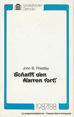 Landestheater Detmold, Ulf Reiher, Bruno Scharnberg: Programmheft Schafft den Narren fort ! Von John B. Priestley. Premiere 20. März 1988. Spielzeit 1987 / 88 Heft 13 (18). 
