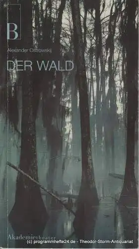 Burgtheater im Akademietheater, Klaus Bachler, Wolfgang Wiens: Programmheft DER WALD von Alexander Ostrowskij. Premiere 3. Mai 2002 Spielzeit 2001 / 2002 Heft 60 (18). 