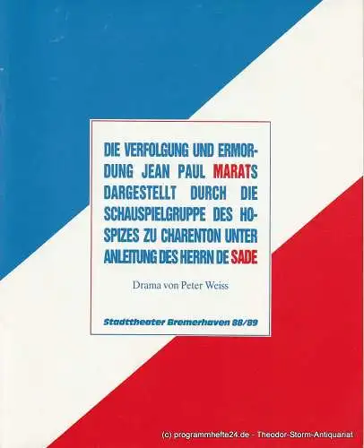 Stadttheater Bremerhaven, Dirk Böttger, Bruno Scharnberg: Programmheft Marat / Sade von Peter Weiss. Premiere 28. April 1989, Großes Haus Spielzeit 1988 / 89 Heft 27 (18). 