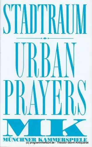 Münchner Kammerspiele, Johan Simons, Björn Bicker, Malte Jelden, Judith Kurz, Moritz Schleissing: Programmheft URBAN PRAYERS. Stadtprojekt vom 6.6. - 14.7.2013 (18). 