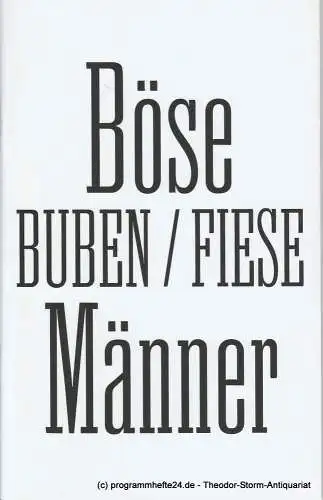 Münchner Kammerspiele, Johan Simons, Julia Lochte: Programmheft Böse Buben / Fiese Männer. Premiere 28. Juni 2012 Schauspielhaus Spielzeit 2011 / 12 (18). 