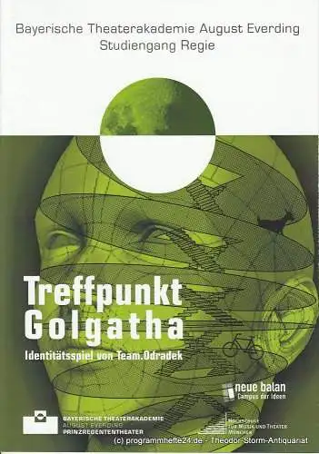 Bayerische Theaterakademie August Everding, Prinzregententheater, Klaus Zehelein, Karl Kröwer, Juitgard Hagl: Programmheft Treffpunkt Golgatha. Identitätsspiel von Team.Odradek. Premiere 22. Mai 2008 (18). 