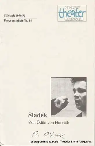 Stadttheater Giessen, Jost Miehlbradt, Hans-Jörg Grell: Programmheft SLADEK Premiere 19. Mai 1991 Spielzeit 1990 / 91 Heft 14 (18). 