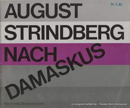 Bayerisches Staatsschauspiel, Kurt Meisel, Jörg-Dieter Haas, Otto König, Claus Seitz: Programmheft Nach Damaskus von August Strindberg Premiere 24. Februar 1983 (18). 