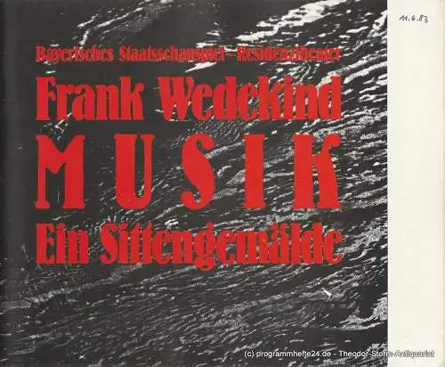 Bayerisches Staatsschauspiel, Residenztheater Kurt Meisel, Jörg-Dieter Haas, Otto König: Programmheft MUSIK. Ein Sittengemälde von Frank Wedekind. Premiere 11. Juni 1983 (18). 