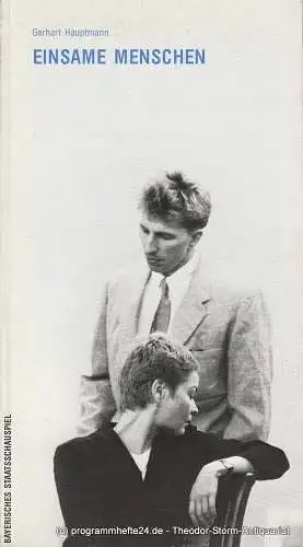 Bayerisches Staatsschauspiel, Prinzregententheater, Günther Beelitz, Wilhelm Lades, Wilfried Hösl ( Fotos ): Programmheft Einsame Menschen Premiere 3. Juni 1989 Spielzeit 1988 / 89 Heft 43 (18). 