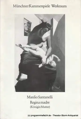 Münchner Kammerspiele, Dieter Dorn, Hans-Joachim Ruckhäberle, Michael Schäfermeyer: Programmheft Regina madre von Manlio Santanelli. Premiere 25. Mai 1990 Spielzeit 1989 / 90 Werkraum Heft 3 (18). 