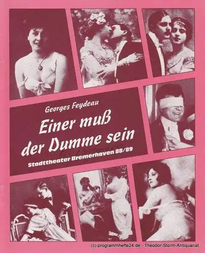 Stadttheater Bremerhaven, Dirk Böttger, Bruno Scharnberg: Programmheft Georges Feydeau: Einer muß der Dumme sein. Premiere 4. November 1988 Großes Haus. Spielzeit 1988 / 89 Heft 10 (18). 