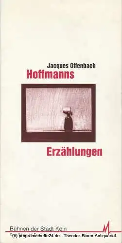 Bühnen der Stadt Köln, Günter Krämer, Ralf Hertling, Barbara Maria Zollner, Judith Heinrich: Programmheft Hoffmanns Erzählungen von Jacques Offenbach. Spielzeit 1998 / 99 (18). 