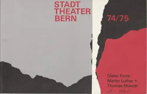 Stadttheater Bern, Walter Oberer, Walter Boris Fischer, Martin Dreier: Programmheft Dieter Forte: Martin Luther + Thomas Münzer. Berner Erstaufführung 10. November 1974 Spielzeit 1974 / 75 Heft 6 (18). 