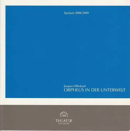 Theater Augsburg, Juliane Votteler, Christina Schmidl: Programmheft Orpheus in der Unterwelt. Spielzeit 2008 / 2009 Nr. 6 (18). 